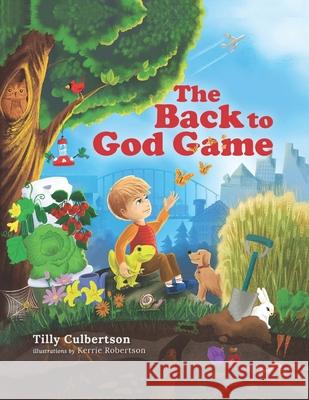 The Back to God Game Kerrie Robertson Tilly Culbertson 9781672514002 Independently Published - książka