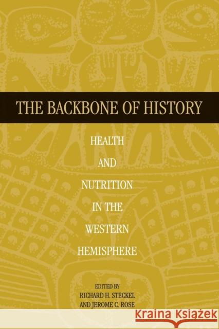 The Backbone of History: Health and Nutrition in the Western Hemisphere Steckel, Richard H. 9780521617444 Cambridge University Press - książka