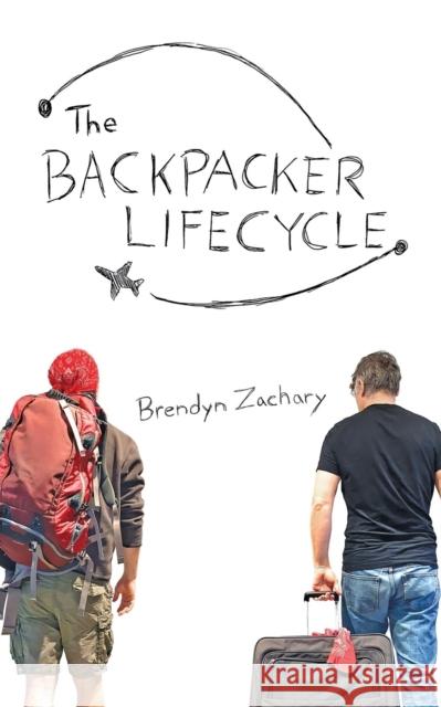 The Backpacker Lifecycle Brendyn Zachary 9781738705801 ISBN Canada - książka