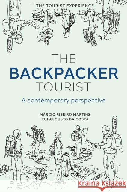 The Backpacker Tourist: A Contemporary Perspective M Ribeir Rui August 9781802622560 Emerald Publishing Limited - książka