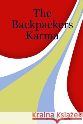 The Backpackers Karma John Chalmers 9780980432138 John Chalmers - książka