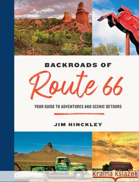 The Backroads of Route 66: Your Guide to Adventures and Scenic Detours JIM HINCKLEY 9780760374498 Motorbooks International - książka