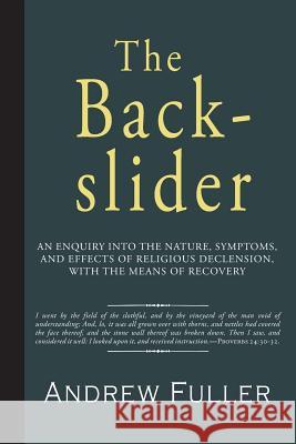 The Backslider Andrew Fuller John Angell James 9781941281727 Curiosmith - książka