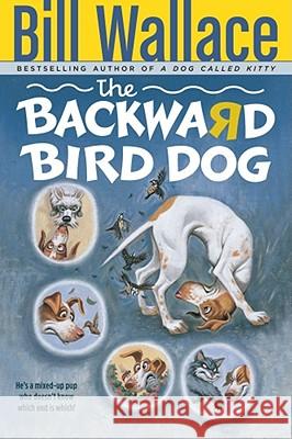 The Backward Bird Dog Bill Wallace, David Slonim 9780671568528 Simon & Schuster - książka