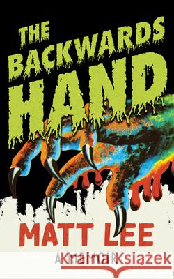 The Backwards Hand: A Memoir Matt Lee 9780810147157 Curbstone Press - książka