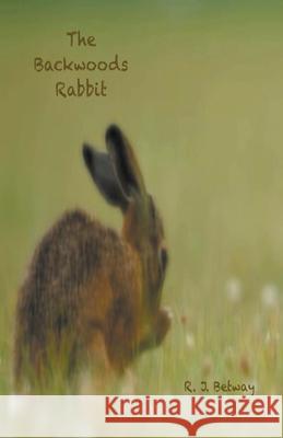 The Backwoods Rabbit R. J. Betway 9781393194811 R. J. Betway - książka