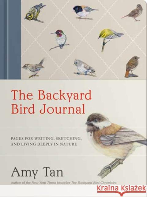 The Backyard Bird Journal: Pages for Writing, Sketching, and Living Deeply in Nature Tan, Amy 9798217034802 Random House USA Inc - książka
