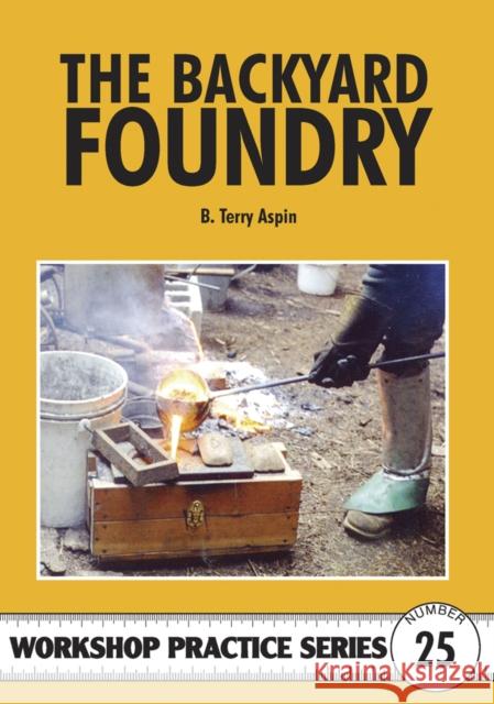 The Backyard Foundry B. Terry Aspin 9781854861467 Special Interest Model Books - książka
