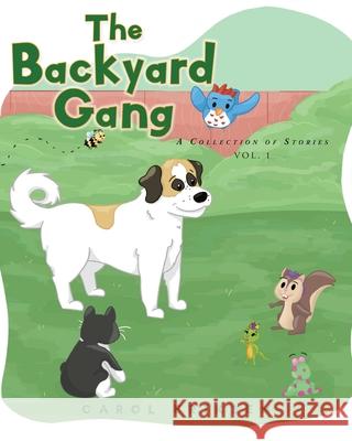 The Backyard Gang: A Collection of Stories, Vol. 1 Carol Eriksen 9781644163566 Christian Faith - książka