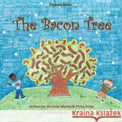 The Bacon Tree Harrison Martin Philip Kirby M. T. Bear 9781792346293 Flipfrog, LLC - książka