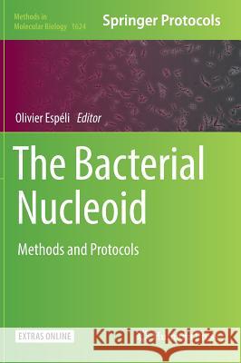 The Bacterial Nucleoid: Methods and Protocols Espéli, Olivier 9781493970971 Humana Press - książka