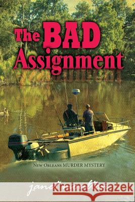The Bad Assignment: New Orleans murder mystery Moulton, Janet 9781495237911 Createspace - książka
