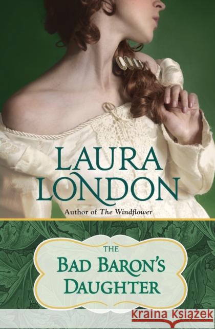 The Bad Baron's Daughter Laura London 9781455555574 Forever Yours - książka