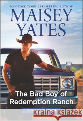 The Bad Boy of Redemption Ranch Maisey Yates 9781335015044 Hqn - książka