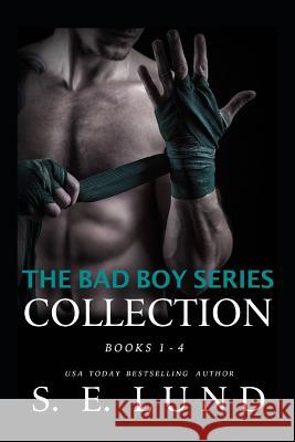 The Bad Boy Series Collection: Books 1 - 4 S. E. Lund 9781988265681 Acadian Publishing Limited - książka