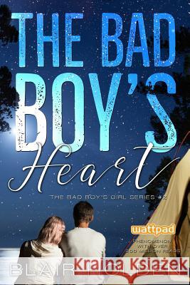 The Bad Boy's Heart Blair Holden 9781979232593 Createspace Independent Publishing Platform - książka