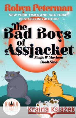 The Bad Boys of Assjacket: Magic and Mayhem Universe: Magic and Mayhem Book 9 Peterman, Robyn 9798550596708 Independently published - książka
