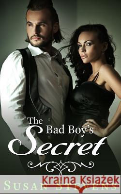 The Bad Boy's Secret Susan Stevens Jasmine Bowen 9781494934699 Createspace - książka