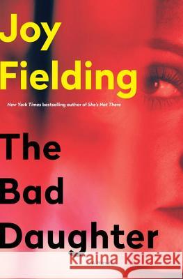 The Bad Daughter Joy Fielding 9780399181528 Ballantine Books - książka