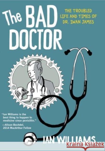 The Bad Doctor: The Troubled Life and Times of Dr. Iwan James Ian Williams 9780271067544 Penn State University Press - książka