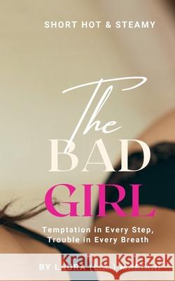 The BAD Girl: Temptation in Every Step, Trouble in Every Breath Laura (L a. ). Mariani 9781917104173 Thepeoplealchemist Press - książka