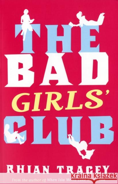 The Bad Girls' Club Rhian Tracey 9780747575672 BLOOMSBURY PUBLISHING PLC - książka