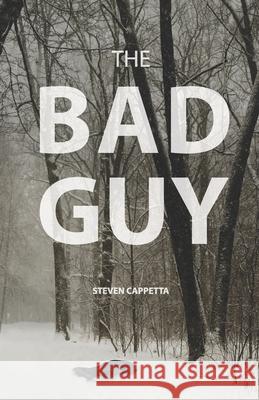 The Bad Guy Steven Cappetta 9781732146709 Flying Sasquatch Publishing - książka