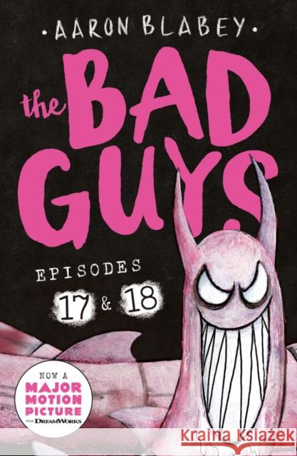 The Bad Guys: Episode 17 & 18 Aaron Blabey 9780702329050 Scholastic - książka