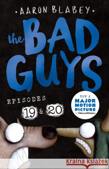 The Bad Guys: Episode 19 & 20 Aaron Blabey 9780702342172 Scholastic - książka