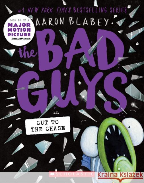 The Bad Guys in Cut to the Chase (the Bad Guys #13): Volume 13 Blabey, Aaron 9781338329520 Scholastic Paperbacks - książka