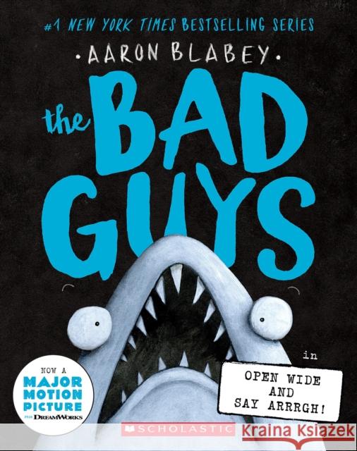 The Bad Guys in Open Wide and Say Arrrgh! (the Bad Guys #15) Blabey, Aaron 9781338813180 Scholastic Paperbacks - książka