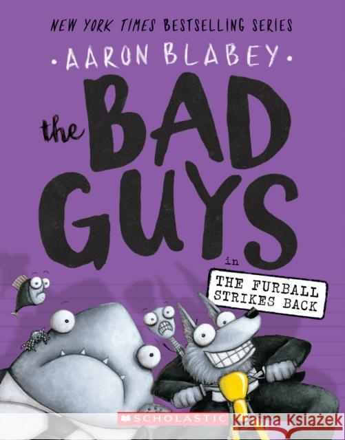 The Bad Guys in the Furball Strikes Back (the Bad Guys #3): Volume 3 Blabey, Aaron 9781338087499 Scholastic Paperbacks - książka