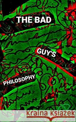 The Bad Guy's Philosophy Priyanka Gulshan 9798757177816 Independently Published - książka