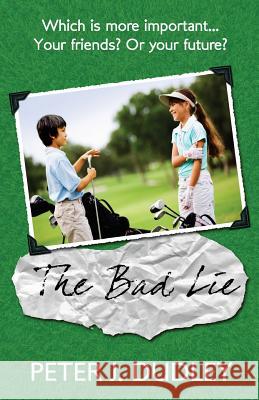 The Bad Lie Peter J. Dudley 9781493646760 Createspace - książka