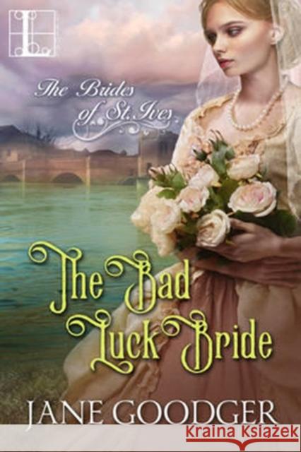 The Bad Luck Bride Jane Goodger 9781516101528 Kensington Publishing Corporation - książka