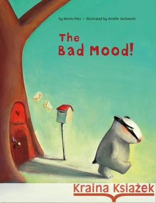 The Bad Mood Moritz Petz Amelie Jackowski 9780735844643 Northsouth Books - książka