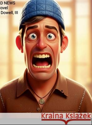 The Bad News Lewis, III Dowell 9781257119288 Lulu.com - książka