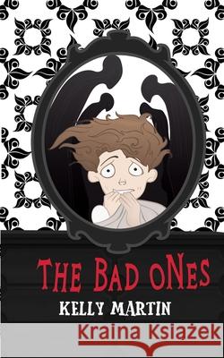 The Bad Ones Kelly Martin 9781955060059 Monster Ivy Publishing - książka