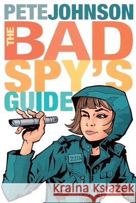The Bad Spy's Guide Pete Johnson 9780440871330 Random House Children's Publishers UK - książka