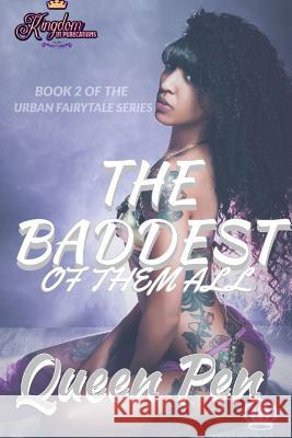 The Baddest of Them All: An Urban Fairytale Queen Pen 9780359334254 Lulu.com - książka