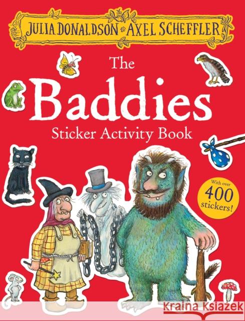 The Baddies Sticker Activity Book Julia Donaldson 9780702316616 Scholastic - książka