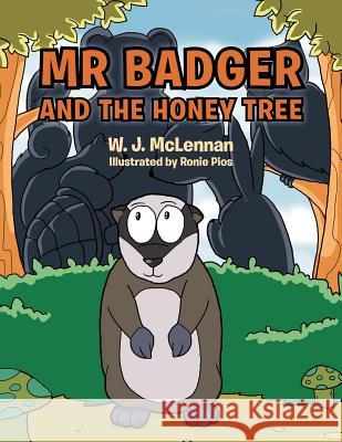 The Badger and the Honey Tree W. J. McLennan 9781465394019 Xlibris Corporation - książka