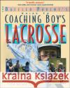 The Baffled Parent's Guide to Coaching Boys' Lacrosse Gregory P. Murrell Jim Garland Jim Garland 9780071385121 International Marine Publishing