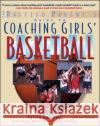 The Baffled Parent's Guide to Coaching Girls' Basketball Sylvia Hatchell Bruce Curtis Jeff Thomas 9780071459235 McGraw-Hill Companies