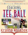 The Baffled Parent's Guide to Coaching Tee Ball Bing Broido H. W. 