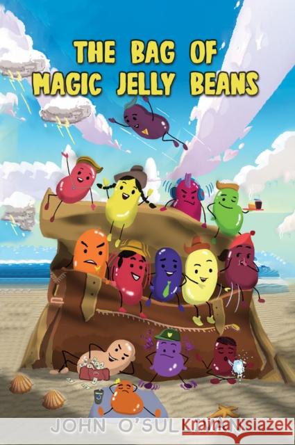 The Bag of Magic Jelly Beans John O'Sullivan 9781398450851 Austin Macauley Publishers - książka