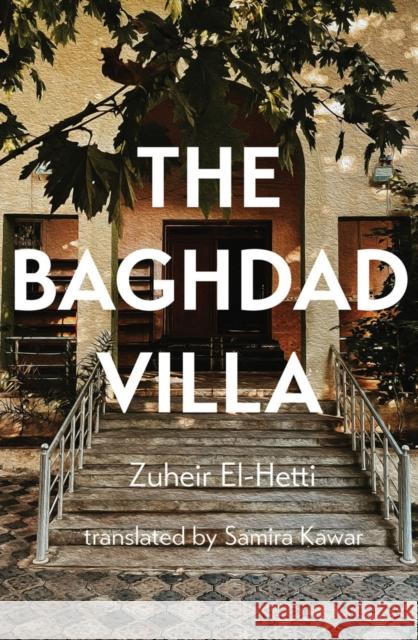 The Baghdad Villa Zuheir El-Hetti 9781623717902 Interlink Publishing Group, Inc - książka