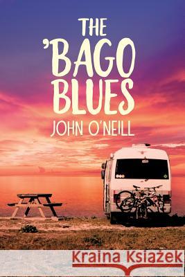 The 'Bago Blues O'Neill, John 9780692064092 John O'Neill Books - książka