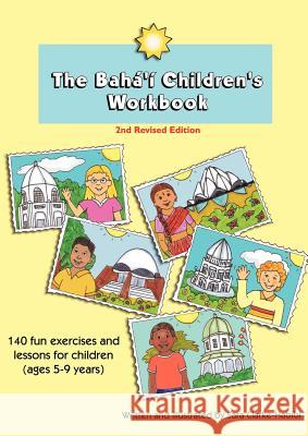 The Baha'i Children's Workbook, Second Revised Edition Sara Clarke-Habibi Sara Clarke-Habibi 9782839907637 Sara Clark Habibi - książka
