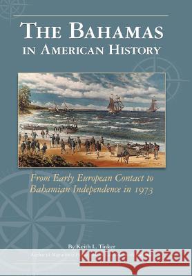 The Bahamas in American History Keith Tinker 9781465310835 Xlibris Corporation - książka